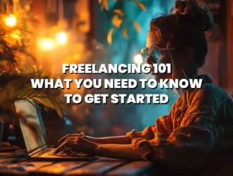 Freelancing-101-What-You-Need-to-Know-to-Get-Started