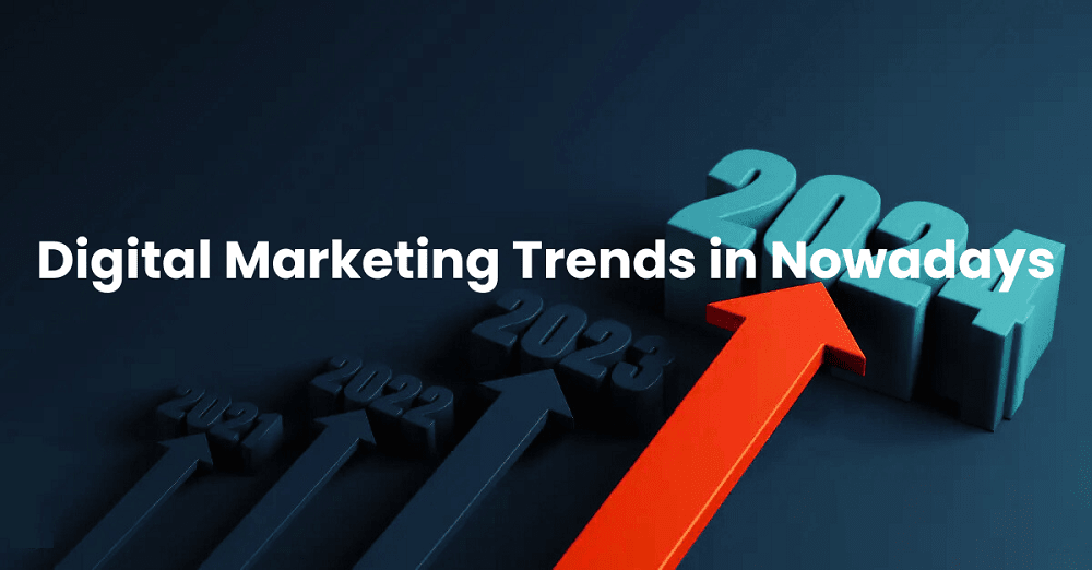 digital-marketing-trends-in-nowadays